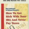 How to Get  Rich with Your IRA and Never Pay Taxes