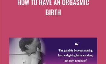 How to Have an Ecstatic Birth