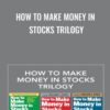 How to Make Money in Stocks Trilogy - William J. O'Neil