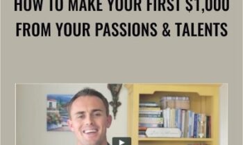 How to Make Your First $1,000 from Your Passions & Talents - Live Your Legend
