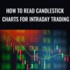 How to Read Candlestick Charts for Intraday Trading - Tyler Johnson