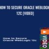 How to Secure Oracle WebLogic 12c [Video] - Chris Parent