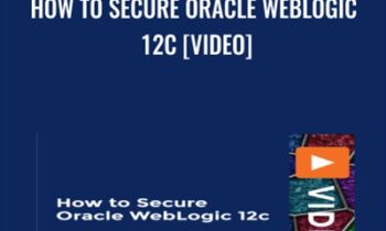 How to Secure Oracle WebLogic 12c [Video] - Chris Parent