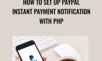 How to Set Up PayPal Instant Payment Notification with PHP