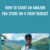 How to Start an Amazon FBA Store on a Tight Budget - Theo McArthur
