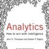 Analytics: How to Win with Intelligence