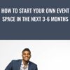 How to start your own event space in the next 3-6 months