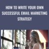 How to write your own successful Email Marketing Strategy - Nadee Guy