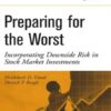 Preparing For The Worst Incorporating Downside Risk In Stock Market Investments – Hrishikesh Vinod & Derrick Reagle