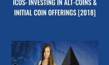 ICOs: Investing in Alt-coins & Initial Coin Offerings [2018]