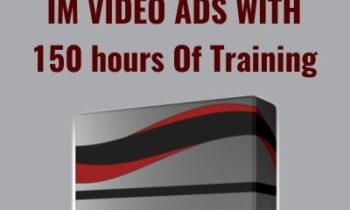 IM Video Ads With – 150 hours Of Training