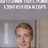 Idea to Launch: create, validate, & demo your idea in 2 days - Evan Kimbrell