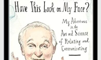 My Adventures in the Art and Science of Relating and Communicating