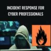 Incident Response for Cyber Professionals - Chad Russell