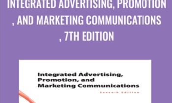 Integrated Advertising, Promotion, and Marketing Communications, 7th Edition - Kenneth E Clow & Donald E Baack
