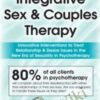 Integrative Sex & Couples Therapy: Innovative Clinical Interventions to Treat Relationship & Desire Issues in the New Era of Sexuality in Psychotherapy - Dr. Tammy Nelson