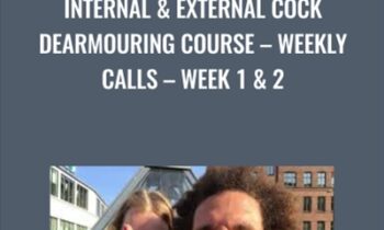 Internal & External Cock Dearmouring Course – Weekly Calls – Week 1 & 2 - Aaron Michael