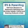 Internal Family Systems Therapy (IFS) and Parenting - Frank Anderson
