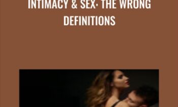 Intimacy & Sex: The Wrong Definitions -  Dr. Dean Aslinia