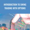 Introduction To Swing Trading With Options - Alexander Le Ray Armstrong