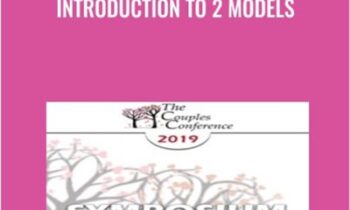 Introduction to 2 Models - Sue Johnson & Stan Tatkin