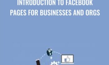 Introduction to Facebook Pages for Businesses and Orgs