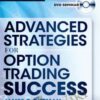 Advanced Strategies for Option Trading Success - James Bittman