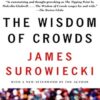 The wisdom of crowds – James Surowiecki