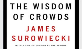 The wisdom of crowds – James Surowiecki