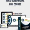 Video Outsourcing Mini Course - James Wedmore