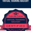 Virtual Training Mastery