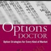 The Options Doctor: Option Strategies for Every Kind of Market – Jeanette Schwarz