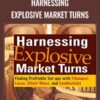 Harnessing Explosive Market Turns - Jeff Greenblatt