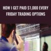 How I Get Paid $1,000 Every Friday Trading Options - Jeff Tompkins