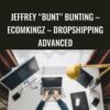 Jeffrey “BUNT” Bunting – EcomKingz – Dropshipping ADVANCED