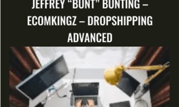 Jeffrey “BUNT” Bunting – EcomKingz – Dropshipping ADVANCED