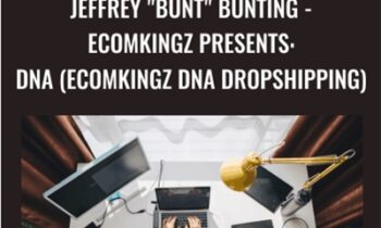 Jeffrey "BUNT" Bunting - EcomKingz Presents: DNA (EcomKingz DNA Dropshipping)