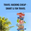 Travel Hacking Cheap - Smart & Fun Travel - Jimmy Naraine