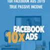 10x Facebook Ads 2019 True Passive Income – Joana Wiebe