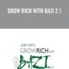 Joey Yap’s Grow Rich with Bazi 2.1