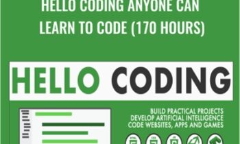 Hello Coding Anyone Can Learn to Code (170 Hours) - John Bura