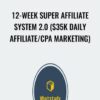 12-Week Super Affiliate System 2.0 ($35k Daily Affiliate/CPA Marketing) - John Crestani & Greg Jacobs
