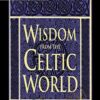Wisdom from the Celtic World - John O'Donohue