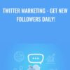 Twitter Marketing - Get New Followers Daily! - Joseph Delgadillo