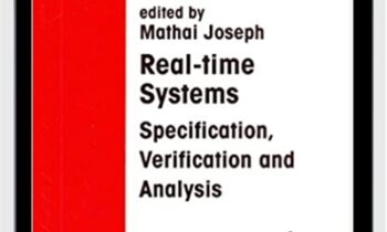 Real-Time Systems Specification Verification And Analysis – Joseph Mathai