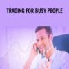 Trading For Busy People - Josias Kere