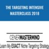 The Targeting Intensive Masterclass 2018 – Justin Cener