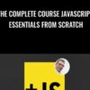 The Complete Course JavaScript Essentials From Scratch - Kalob Taulien