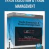 Trade Execution & Trade Management - Kam Dhadwar