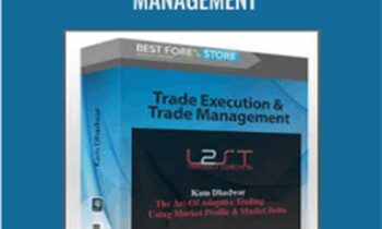 Trade Execution & Trade Management - Kam Dhadwar